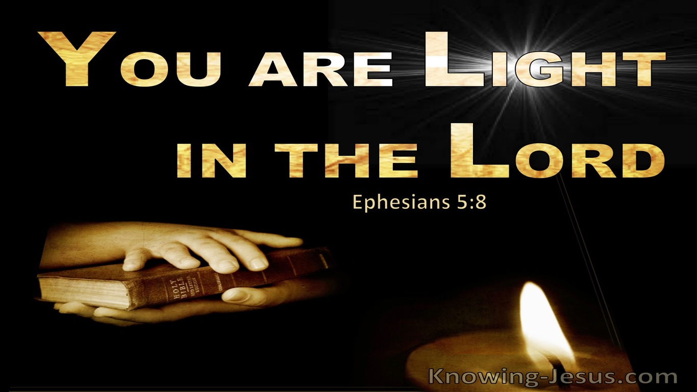 Ephesians 5:8  You Are Light In The Lord (gold)